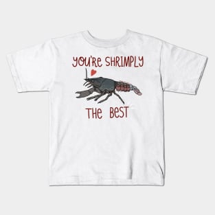 You’re Shrimply the Best Kids T-Shirt